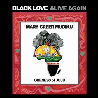 Black Love Alive Again by Oneness Of Juju