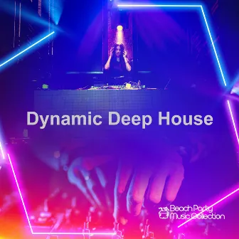 Dynamic Deep House by Beach Party Music Collection