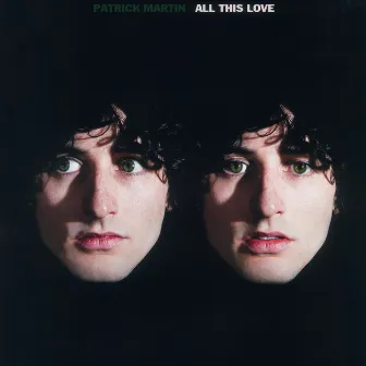 All This Love by Patrick Martin