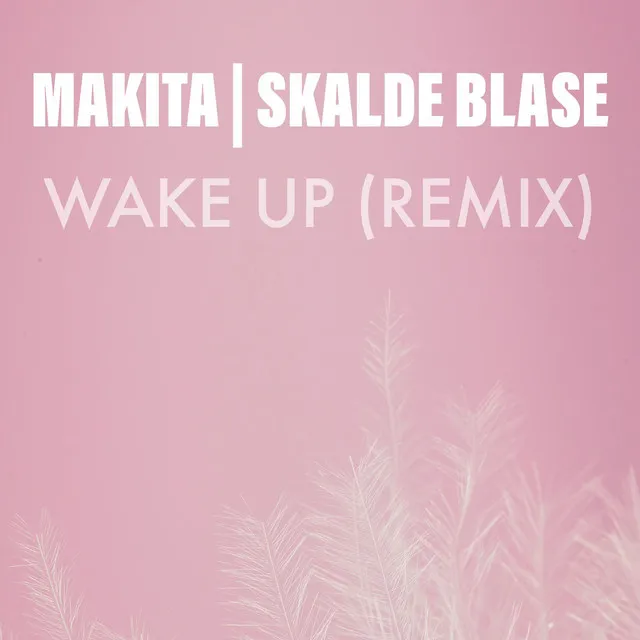 Wake up (Remix)