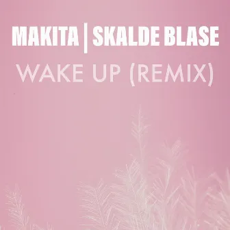 Wake up (Remix) by Skalde Blase