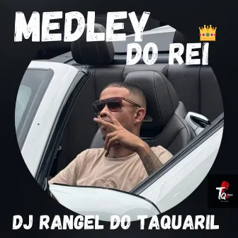 Medley do Rei by dj rangel do taquaril