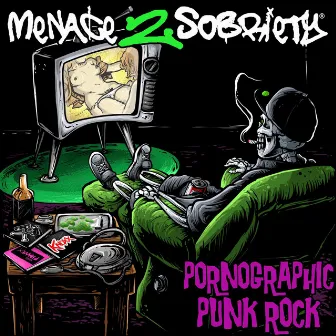 Pornographic Punk Rock by MENACE 2 SOBRIETY