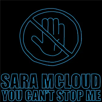 You Can`t Stop Me by Sara McLoud