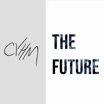 The Future by CYHM