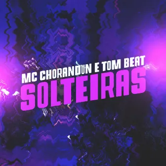 Solteiras by Tom Beat