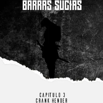 Barras Sucias: Capítulo 3 by Crank Hender