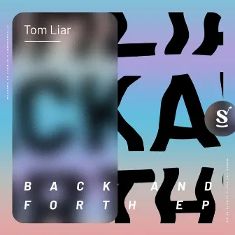 Back And Forth EP by Tom Liar