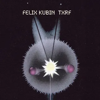 Txrf by Felix Kubin