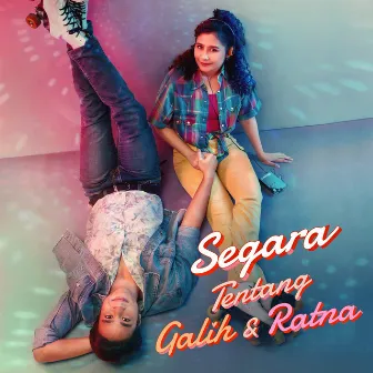 Segara: Tentang Galih Dan Ratna by Segara