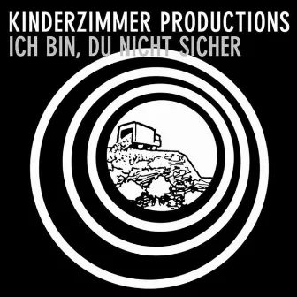 Ich Bin, Du Nicht Sicher by Kinderzimmer Productions