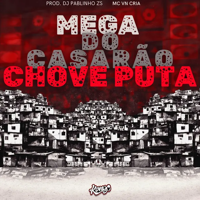 Mega do Casarão Chove Puta