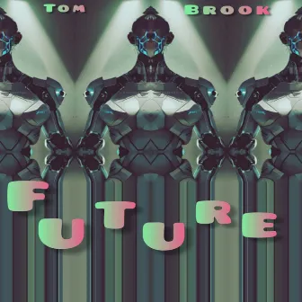 Future (Extended Mix) by Tom Brook