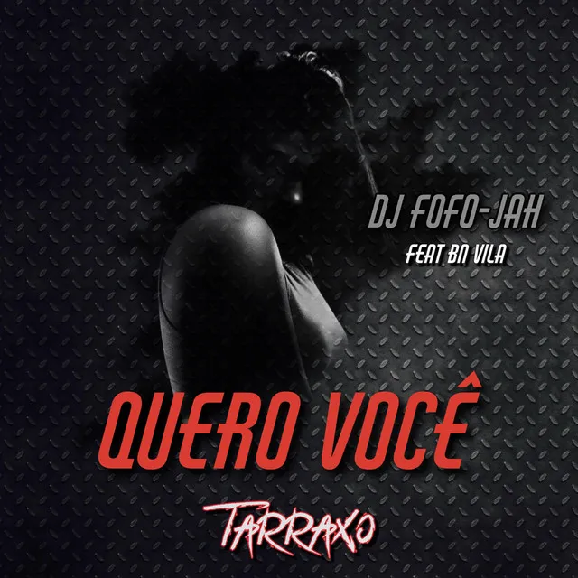 QUERO VOCE (TARRAXO)