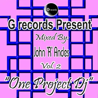 One Project Dj Mixed By John R Andes, Vol. 2 (G Records Present John R Andes) by John R Andes