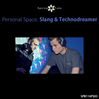 Personal Space. Slang & Technodreamer by Technodreamer