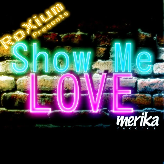 Show Me Love - Original