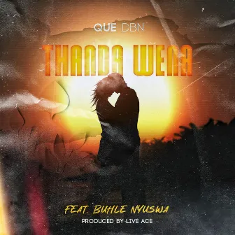 Thanda Wena by Que DBN