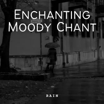 Rain: Enchanting Moody Chant by The SubOceaners