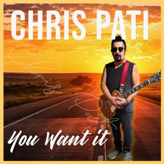 You Want It by Chris Pati