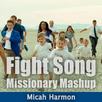 Fight Song (Missionary Mashup) by Micah Harmon