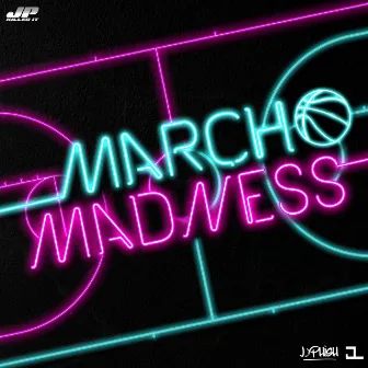 March Madness by JP KILLED IT