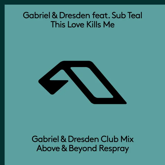 This Love Kills Me - Gabriel & Dresden Club Mix - Above & Beyond Respray Edit