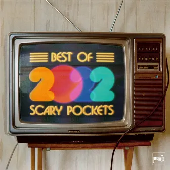 Best of 2022 by Scary Pockets