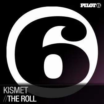 The Roll by Kismet