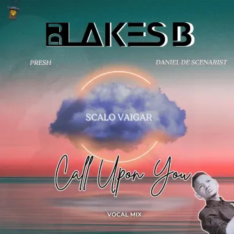 Call Upon You (Vocal Mix) by DJ Lakes B