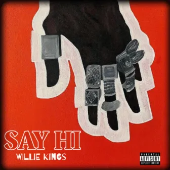 Say Hi by Willie Kings