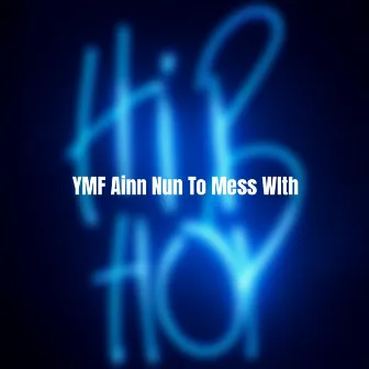 YMF Ainn Nun To Mess With by KM.Little