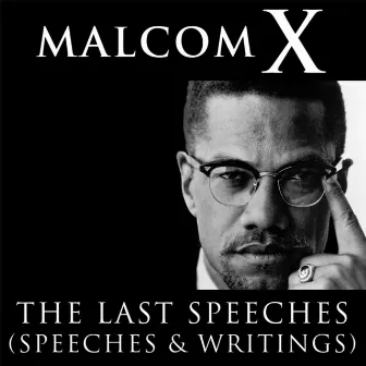 Malcolm X: The Last Speeches by Malcolm X