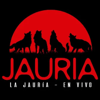 La Jauría (En Vivo) by Jauría