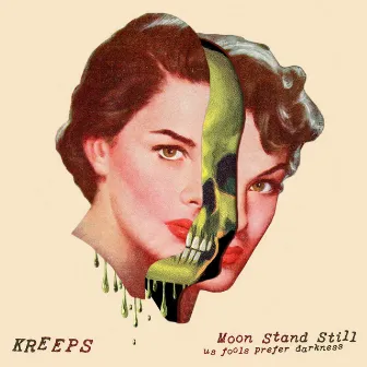 Moon Stand Still Us Fools Prefer Darkness by Kreeps