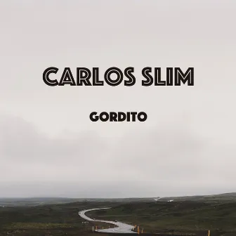 Gordito by Carlos Slim