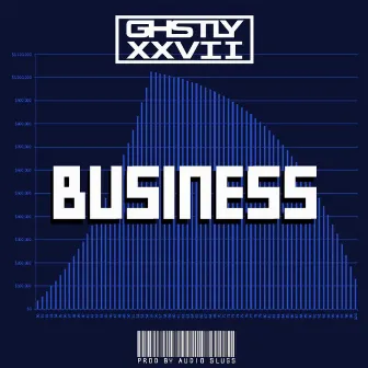 Business by GHSTLY XXVII