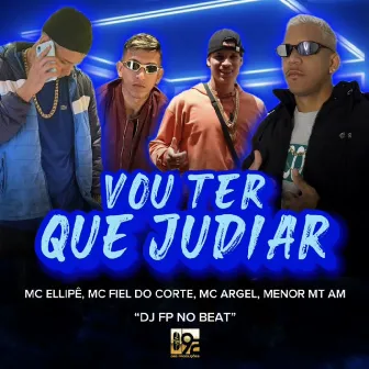 Vou Ter Que Judiar by MC Argel