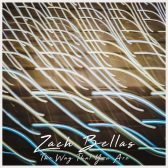 The Way That You Are by Zach Bellas