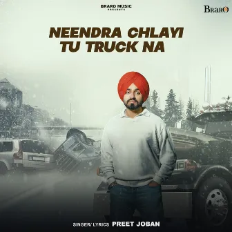 Neendra Chlayi Tu Truck Na by Preet Joban