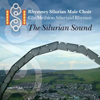 The Silurian Sound by Cor Meibion Rhymni Silurian Male Voice Choir