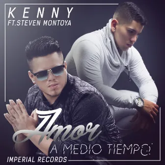 Amor a Medio Tiempo by Kenny CaliBoy