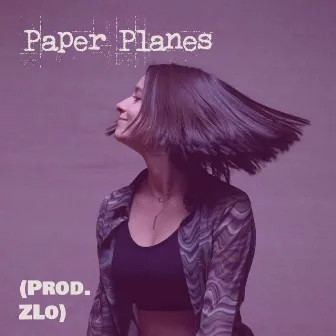 Paper Planes (ZLO Remix) by Shushan Tamanyan