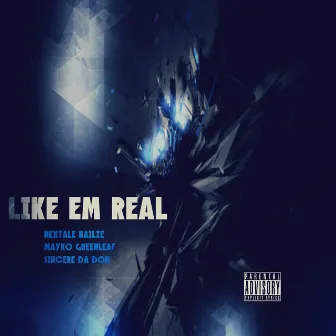 Like Em Real by Nextale Nailze