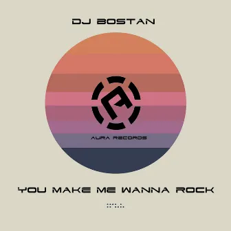 You Make Me Wanna Rock by DJ Bostan