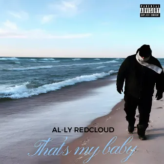 Thats my baby by AL-LY REDCLOUD