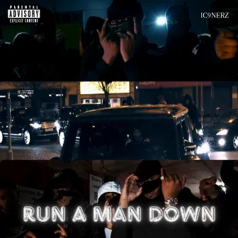 Run A Man Down by IC 9nerz