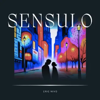 Sensulo (EP) by Eric Nivo