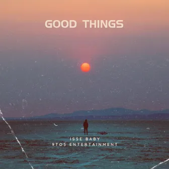 Good Things by Isse Baby