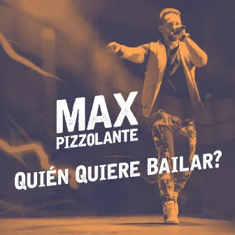 Quien Quiere Bailar ? by Max Pizzolante